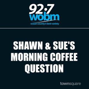 Shawn & Sue's Morning Coffee Question