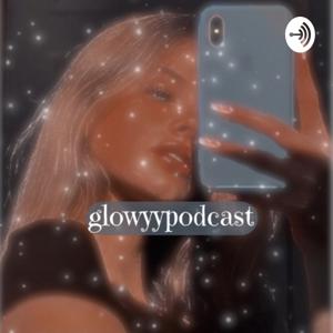 Glowyypodcast