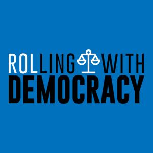 Rolling with democracy