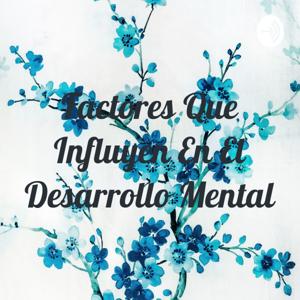 Factores Que Influyen En El Desarrollo Mental