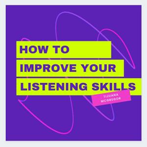 How To Improve your Listening Skills