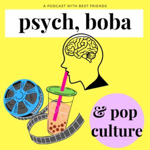 psych, boba & pop culture