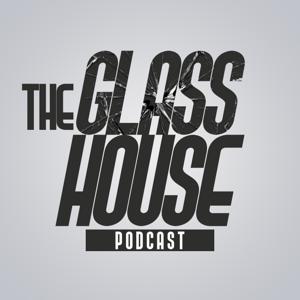 The Glass House Podcast