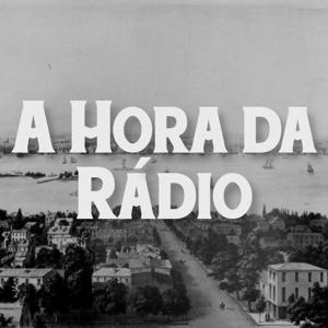 A Hora da Rádio by Bruá Podcasts