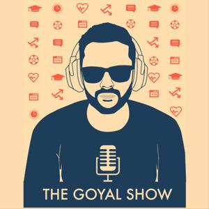 The Goyal Show