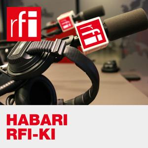 Habari RFI-Ki by RFI Kiswahili