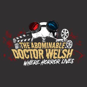 The Abominable Dr Welsh’s Horror Podcast