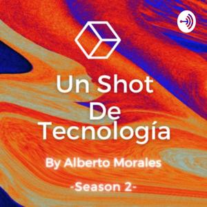 Un Shot De Tecnología Season 2