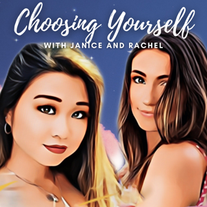 Choosing Yourself with Janice and Rachel