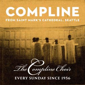 The Compline Service from St. Mark's Cathedral by The Compline Choir