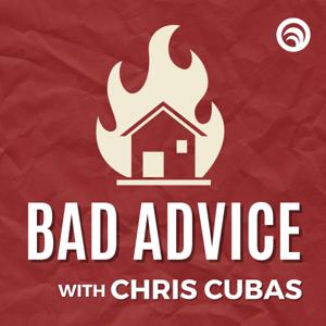 Bad Advice with Chris Cubas