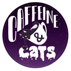 Caffeine and Cats Podcast