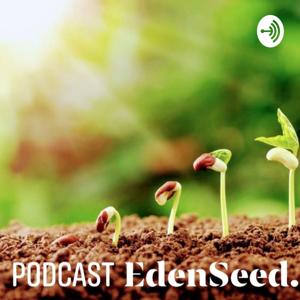 Podcast EdenSeed