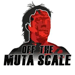 Off The Muta Scale