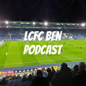 LCFC Ben Podcast