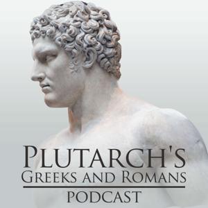 Plutarch's Greeks and Romans Podcast