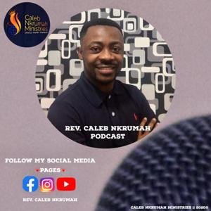 Rev. Caleb Nkrumah Podcast