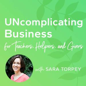 UNcomplicating Business for Teachers, Helpers, and Givers