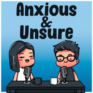 Anxious & Unsure