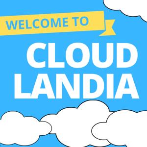 Welcome to Cloudlandia