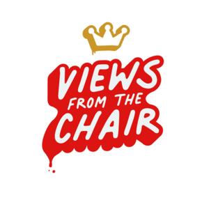 Views From the Chair