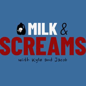 Milk and Screams