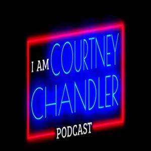 I Am...Courtney Chandler Podcast