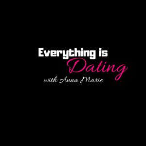 Everything Is Dating