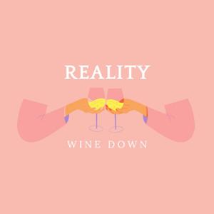 Reality Wine Down