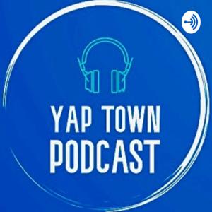 Yap Town Podcast