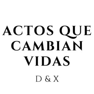 Actos Que Cambian Vidas