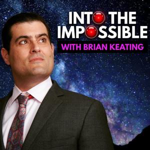 Into the Impossible With Brian Keating by Big Bang Productions Inc.
