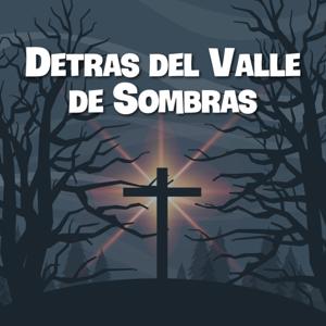 DETRAS DEL VALLE DE SOMBRAS