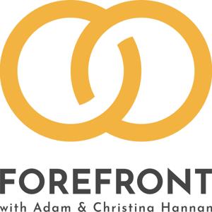 Forefront with Adam and Christina Hannan