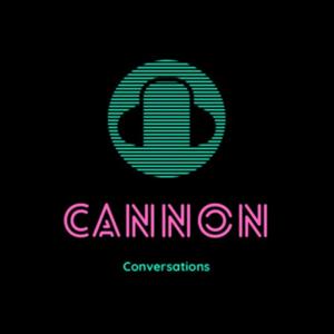 Cannon Conversations