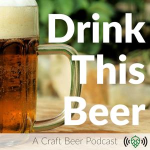 Drink This Beer | Craft Beer Podcast