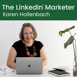 The LinkedIn Marketer: Karen Hollenbach by Karen Hollenbach