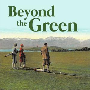 Beyond the Green