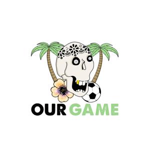 Our Game: Soccer/Football Podcast