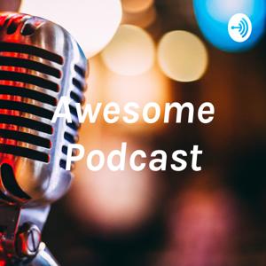 Awesome Podcast