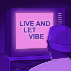 Live and Let Vibe