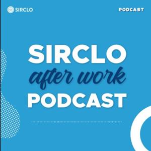 SIRCLO Afterwork Podcast