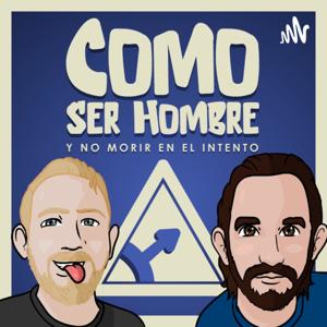 Como Ser Hombre (y no morir en el intento)