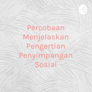 Percobaan Menjelaskan Pengertian Penyimpangan Sosial