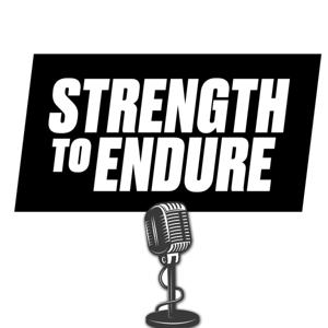 The Strength to Endure Podcast