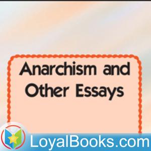 Anarchism and Other Essays by Emma Goldman