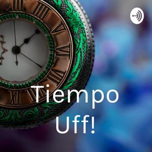 Tiempo Uff! Podcast🎙