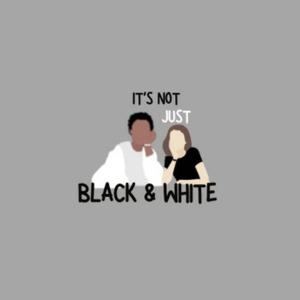 It's Not Just Black and White