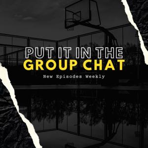 Put It In The Group Chat