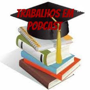 Trabalhos em podcast - Etec